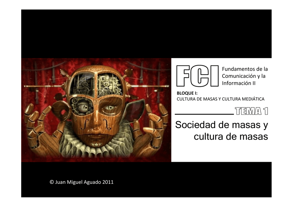 Sociedad de masas y cultura de masas Sociedad de masas y cultura de masas