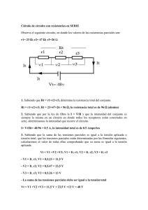 Cálculo de circuito con resistencias en SERIE Observa el siguiente