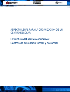 Estructura del servicio educativo: Centros de educación formal y