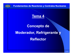 Tema 4 Concepto de Moderador, Refrigerante y Reflector