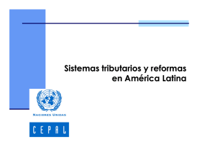 Sistemas tributarios y reformas en América Latina