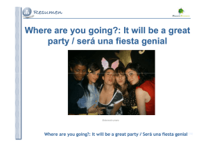 Where are you going?: It will be a great party / será una