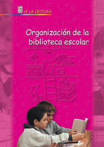 Organización de la biblioteca escolar Organización de la biblioteca