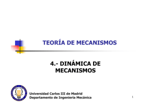 TEORÍA DE MECANISMOS 4.- DINÁMICA DE MECANISMOS