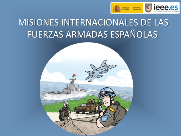 MISIONES INTERNACIONALES DE LAS FUERZAS ARMADAS