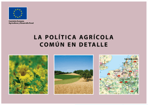 LA POLÃ•TICA AGRÃ•COLA COMÃšN EN DETALLE