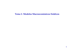 Tema 1: Modelos Macroeconómicos Estáticos