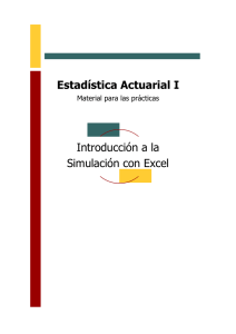 Estadística Actuarial I Introducción a la Simulación con Excel