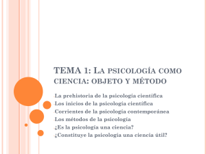 TEMA 1: La psicología como ciencia: objeto y método