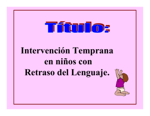 Intervención Temprana en niños con Retraso del Lenguaje.