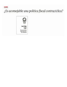 ¿Es aconsejable una política fiscal contracícliCa?