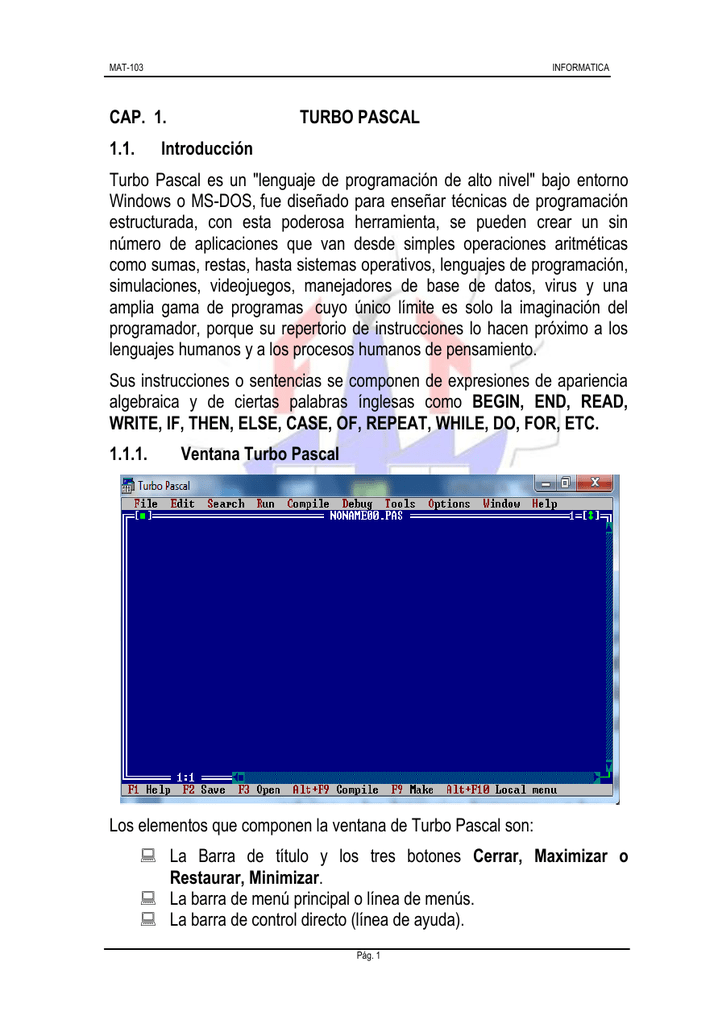 CAP. 1. TURBO PASCAL 1.1. Introducción Turbo Pascal es un