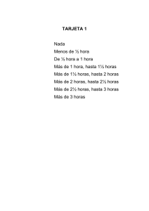 TARJETA 1 Nada Menos de ½ hora De ½ hora a 1 hora Más de 1