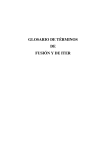 GLOSARIO DE TÉRMINOS DE FUSIÓN Y DE ITER