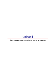 Unidad I: Procedencia y protección del juicio de amparo Semana 2 A.