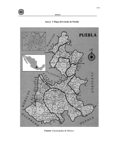 Anexo 3 Mapa del estado de Puebla Fuente : Enciclopedia de México