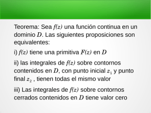 Teorema: Sea f(z) una función continua en un dominio D. Las