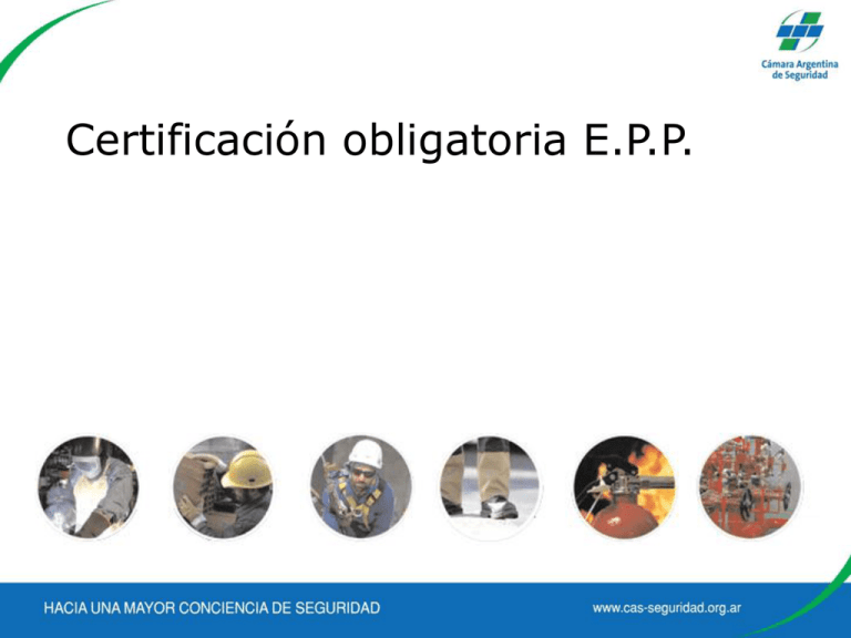 Certificación obligatoria EPP Cámara Argentina de Seguridad