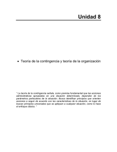 Teoría de la contingencia y Teoría de la organización.