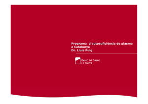 Programa d`autosuficiència de plasma a Catalunya Dr. Lluís Puig