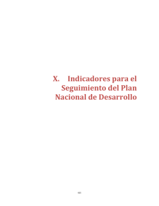 X. Indicadores para el Seguimiento del Plan Nacional de Desarrollo