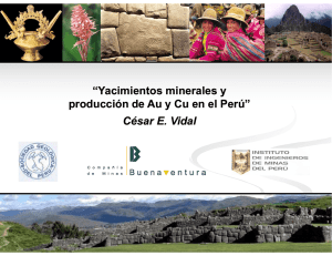“Yacimientos minerales y producción de Au y Cu en el Perú” César