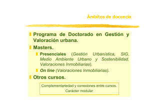 z Programa de Doctorado en Gestión y Valoración urbana. z