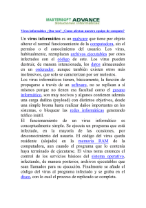 Un virus informático es un malware que tiene por objeto alterar el