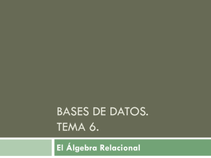 6. El Algebra Relacional