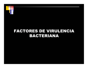FACTORES DE VIRULENCIA BACTERIANA