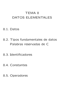 TEMA 8 DATOS ELEMENTALES 8.1. Datos 8.2. Tipos