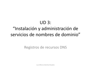 UD 3: “Instalación y administración de servicios de nombres de