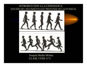 INTRODUCCION A LA CINEMATICA Joaquín Medín Molina CLASE