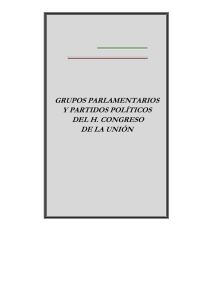 grupos parlamentarios y partidos políticos del h. congreso de la unión