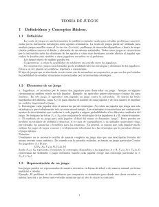 TEORÍA DE JUEGOS 1 Definiciónes y Conceptos Básicos.