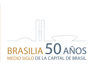BRASÍLIA (50 años) Medio siglo de la capital del Brasil Brasília (50