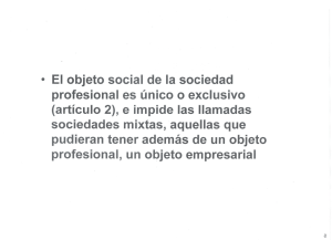 ° EI objeto social de la sociedad profesional es único o exclusivo