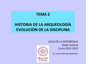 Tema 2. Historia de la Arqueología. Evolución de la disciplina
