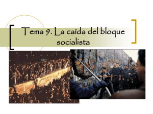 Tema 9. La caída del bloque socialista