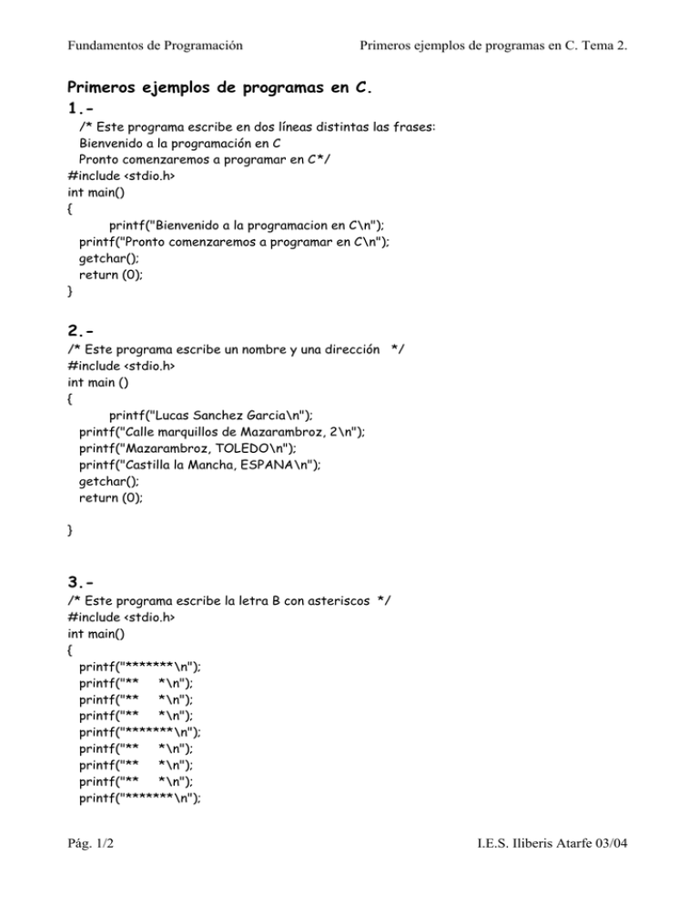 Primeros ejemplos de programas en C. 1.- 2.- 3.-