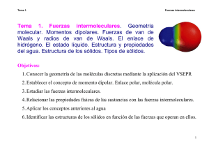 Tema 1. Fuerzas intermoleculares. Geometría molecular. Momentos