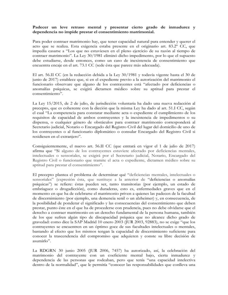 Padecer un leve retraso mental y presentar cierto grado de