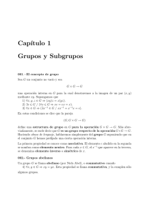Cap´ıtulo 1 Grupos y Subgrupos