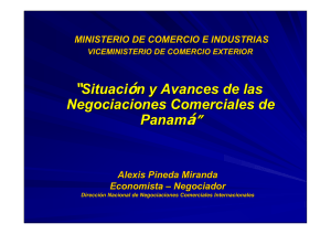 “Situación y Avances de las Negociaciones Comerciales de Panamá”