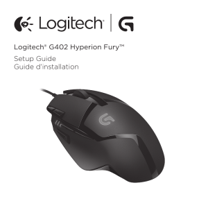 Logitech® G402 Hyperion Fury™ Setup Guide Guide d`installation