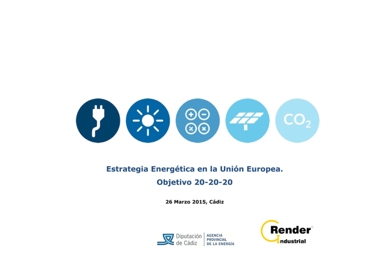 Estrategia Energética en la Unión Europea. Objetivo 202020