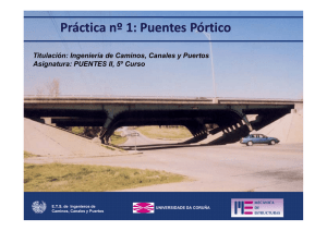 Práctica nº 1: Puentes Pórtico - Ingenieros de Caminos, Canales y