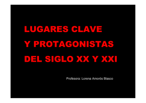 LUGARES CLAVE Y PROTAGONISTAS DEL SIGLO XX Y XXI