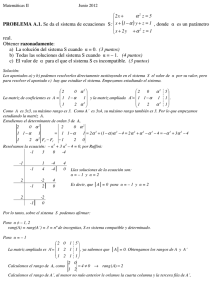 PROBLEMA A.1. Se da el sistema de ecuaciones S: α α α , donde α