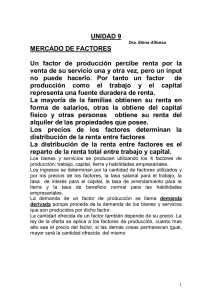 UNIDAD 9 MERCADO DE FACTORES Un factor de producción